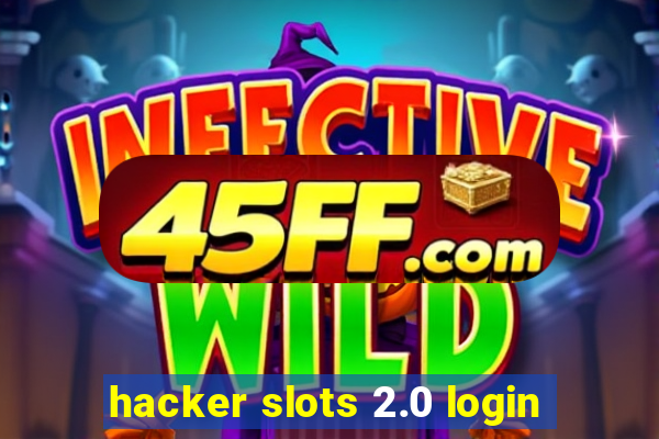 hacker slots 2.0 login